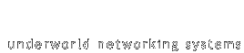 underworld networking systems